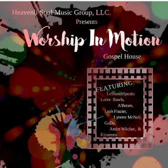 Worship in Motion by Heavenli Soul Music Group