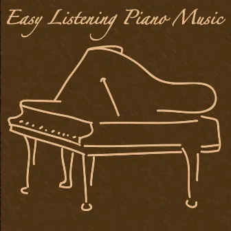 Easy Listening Piano Music by Easy Listening Piano Music