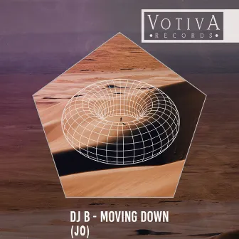 Moving Down by DJ B (JO)