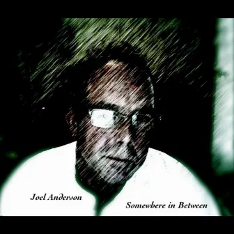 Somewhere in Between by Joel Anderson