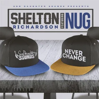 Never Change by Shelton Richardson