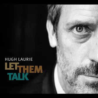 Let Them Talk by Hugh Laurie