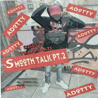 Smooth Talk pt. 2 by Adotty trappinati