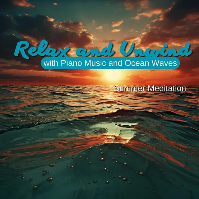 Relax and Unwind with Piano Music and Ocean Waves