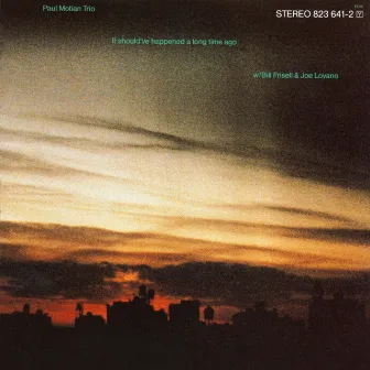 It Should've Happened A Long Time Ago by Paul Motian Trio