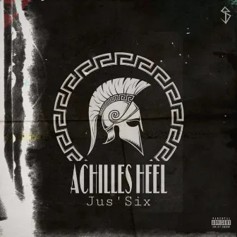 Achilles Heel EP by Jus'Six