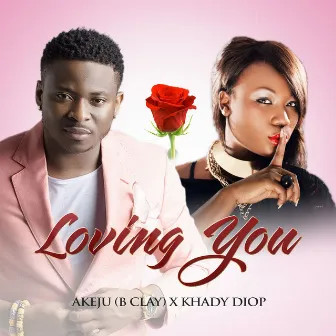 Loving You (feat. Khady Diop) - Single by Akeju