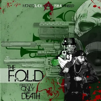 The F.O.L.D. (Freedom Only Loves Death) by Prime Minister