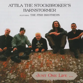 Just One Life by Attila The Stockbroker's Barnstormer