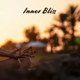 Inner Bliss: 15 Songs for Meditation, Helpful in Achieving Inner Happiness, Peace, Balance and Love by Tantric Music Masters