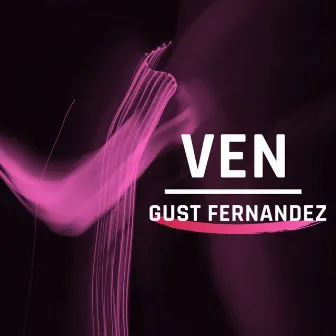 Ven by Gust Fernandez