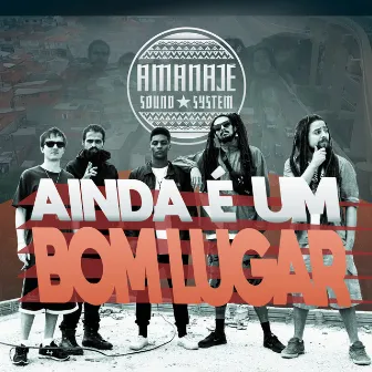 Ainda É um Bom Lugar by Amanajé Sound System