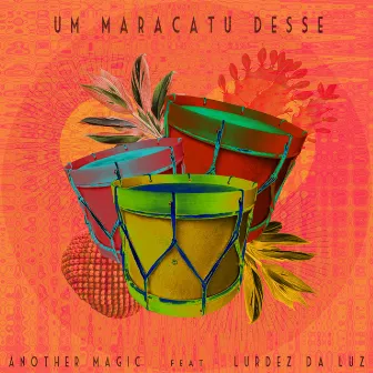 Um Maracatu Desse by Another Magic