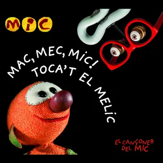 MAC, MEC, MIC! TOCA'T EL MELIC (El Cançoner del Mic) by SX3