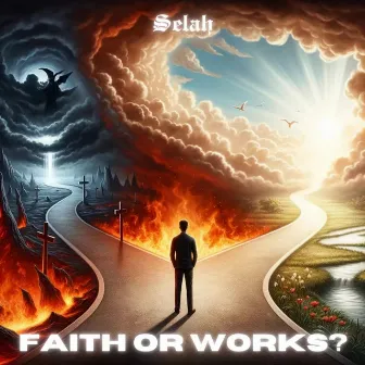 Faith or Works by Selah