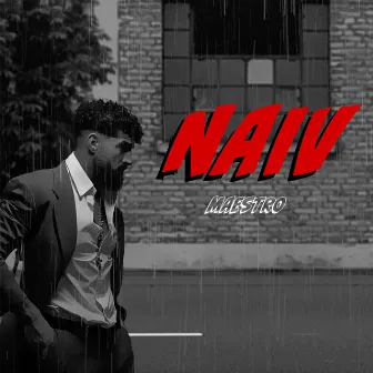 Naiv by Maestro