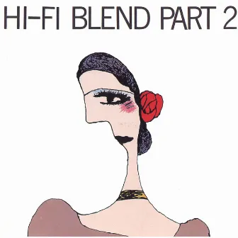 Hi-Fi Blend Pt. 2 by Hi-Fi Set