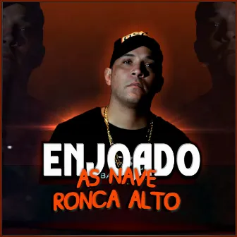 As Nave Ronca Alto by Mc Enjoado