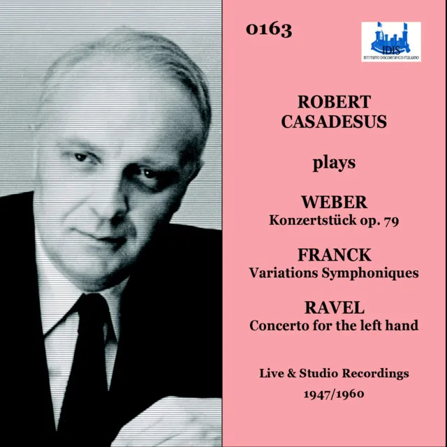 Robert Casadesus Plays Weber, Franck and Ravel (Live Recording)