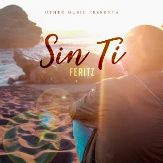 Sin Ti by Feritz