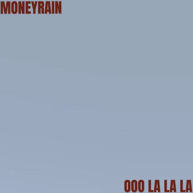 Moneyrain (Ooo La La La)