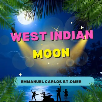 West Indian Moon by Emmanuel Carlos St.Omer