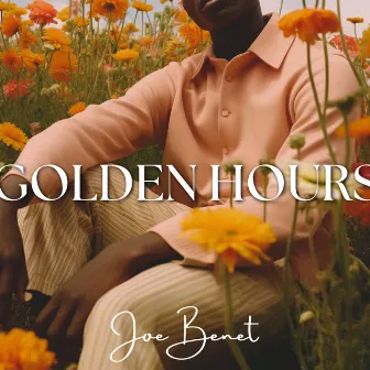 Golden Hours: Fields of Harmony by Joe Benet