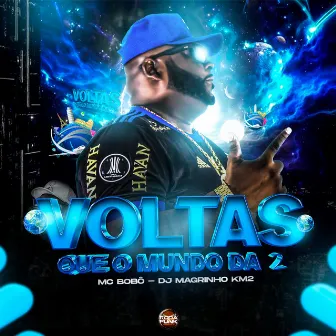 Voltas Que o Mundo da 2 by Dj Magrinho KM2