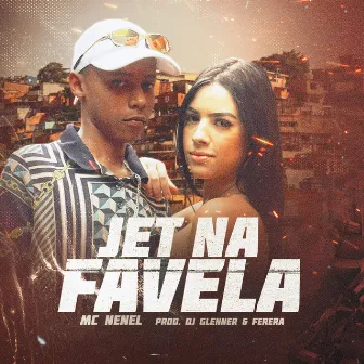 Jet na Favela by Mc Nenel