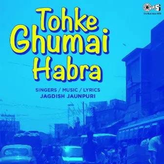 Tohke Ghumai Habra by 