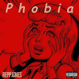 P H O B I A by Repp Jones