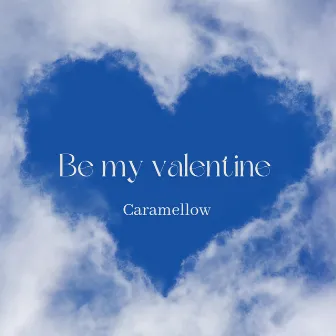 Be my valentine by Caramellow