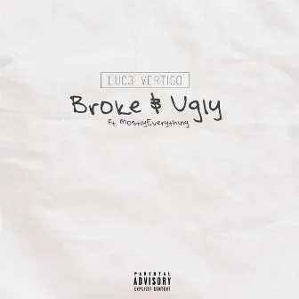 Broke & Ugly by Luce Vertigo