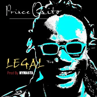 Legal by Prince Osito