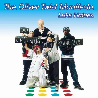 The Oliver Twist Manifesto by Luke Haines