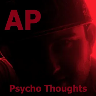 Psycho Thoughts by A-P