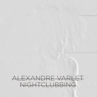 Nightclubbing by Alexandre Varlet