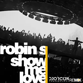 Show Me Love - Remix by Salih Duman