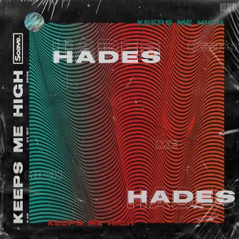 Keeps Me High by HADES