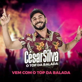 Vem Com o Top da Balada by César Silva