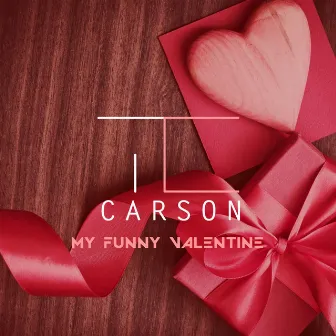 My Funny Valentine by TC Carson