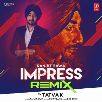 Impress Remix by Tatva K