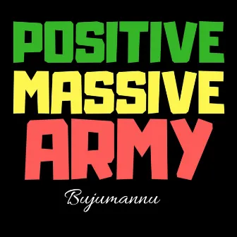 Positive Massive Army by Bujumannu