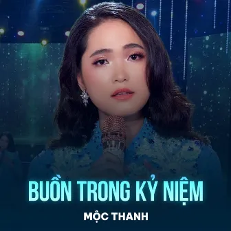 Buồn Trong Kỷ Niệm by Mộc Thanh