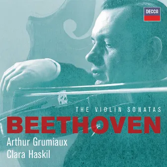 Beethoven: The Violin Sonatas by Clara Haskil