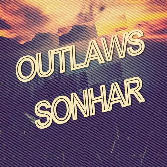 Sonhar by Outlaws