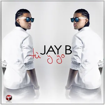 Tu y Yo by Jay B