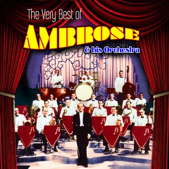 The Very Best of Ambrose & His Orchestra by Ambrose & His Orchestra