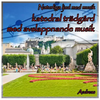 Naturliga ljud med musik: katedral trädgård med avslappnande musik by 