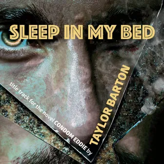 Sleep in My Bed by Taylor Barton